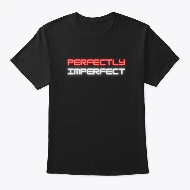 Perfectly Imperfect T-shirt 